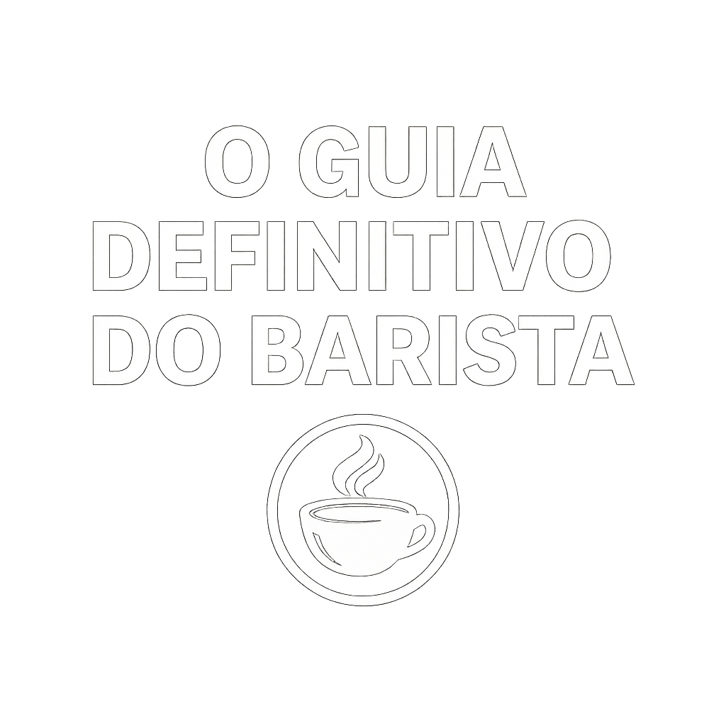 O Guia Definitivo do Barista
